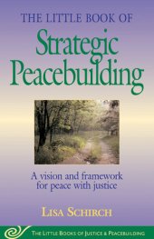 book Little Book of Strategic Peacebuilding: A Vision And Framework For Peace With Justice