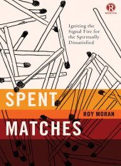 book Spent Matches: Igniting the Signal Fire for the Spiritually Dissatisfied