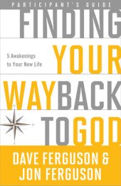 book Finding Your Way Back to God Participant's Guide: Five Awakenings to Your New Life