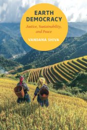 book Earth Democracy: Justice, Sustainability, and Peace