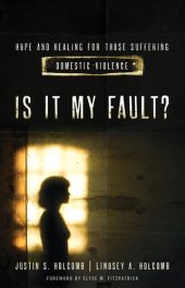 book Is It My Fault?: Hope and Healing for Those Suffering Domestic Violence.