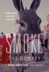 book Smoke the Donkey: A Marine's Unlikely Friend