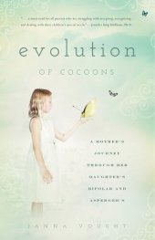 book Evolution of Cocoons: A Mother's Journey Through Her Daughter's Mental Illness and Asperger's