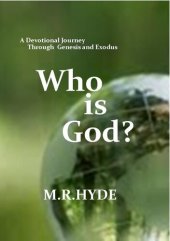 book Who Is God? a Devotional Journey Through Genesis and Exodus