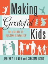 book Making Grateful Kids: The Science of Building Character