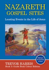 book Proving Biblical Nazareth: Evidence for the Key Sites of Jesus