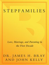 book Stepfamilies: Love, Marriage, and Parenting in the First Decade