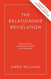 book The Relationship Revolution: Are You Part Of The Movement Or Part Of The Resistance?