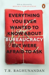 book Everything You Ever Wanted to Know about Bureaucracy But Were Afraid to Ask