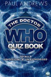 book The Doctor Who Quiz Book: Totally Unofficial and Unauthorised