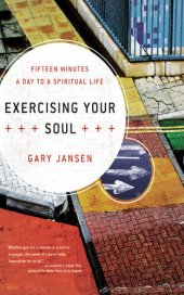 book Exercising Your Soul: Fifteen Minutes a Day to a Spiritual Life