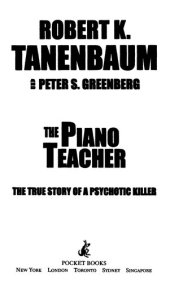 book The Piano Teacher: The True Story of a Psychotic Killer