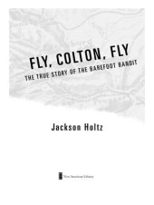 book Fly, Colton, Fly: The True Story of the Barefoot Bandit