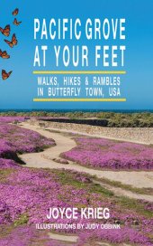 book Pacific Grove at Your Feet: Walks, Hikes & Rambles