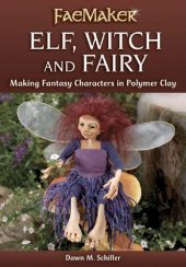 book Elf, Witch and Fairy: Making Fantasy Characters in Polymer Clay
