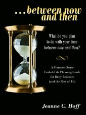 book ...Between Now and Then: What do you plan to do with your time beetween now and then?