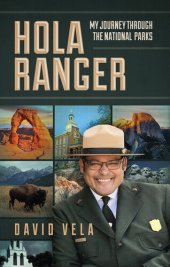 book Hola Ranger, My Journey Through The National Parks