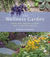 book The Wellness Garden: Grow, Eat, and Walk Your Way to Better Health