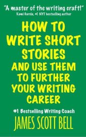 book How to Write Short Stories And Use Them to Further Your Writing Career (Bell on Writing)