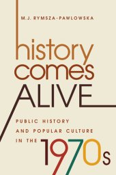 book History Comes Alive: Public History and Popular Culture in the 1970s