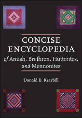 book Concise Encyclopedia of Amish, Brethren, Hutterites, and Mennonites