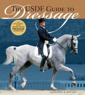 book The USDF Guide to Dressage: The Official Guide of the United States Dressage Foundation