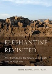 book Elephantine Revisited: New Insights into the Judean Community and Its Neighbors