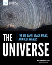 book The Universe: The Big Bang, Black Holes, and Blue Whales