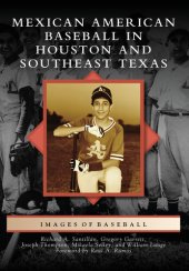 book Mexican American Baseball in Houston and Southeast Texas