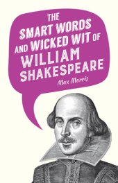 book The Smart Words and Wicked Wit of William Shakespeare