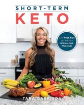 book Short-Term Keto: A 4-Week Plan to Find Your Unique Carb Threshold