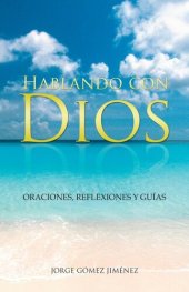 book Hablando Con Dios: Oraciones, Reflexiones Y Guías