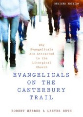 book Evangelicals on the Canterbury Trail: Why Evangelicals Are Attracted to the Liturgical Church