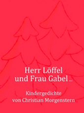 book Herr Löffel und Frau Gabel ...: Kindergedichte