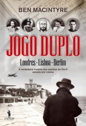 book Jogo Duplo A verdadeira história dos espiões do Dia D