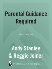 book Parental Guidance Required Study Guide: How to Enhance, Advance, and Influence Your Children's Relationships