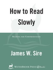 book How to Read Slowly: Reading for Comprehension