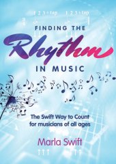 book Finding the Rhythm in Music: The Swift Way to Count for Musicians of All Ages