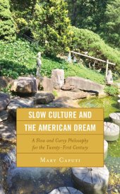 book Slow Culture and the American Dream: A Slow and Curvy Philosophy for the Twenty-First Century