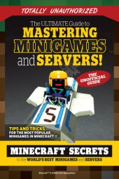 book Ultimate Guide to Mastering Minigames and Servers: Minecraft Secrets to the World's Best Servers and Minigames