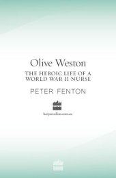 book Olive Weston the Heroic Life of A WWII Nurse Nurse