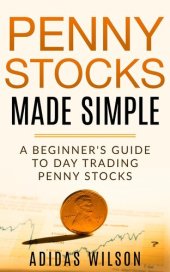 book Penny Stocks Made Simple--A Beginners Guide to Day Trading Penny Stocks