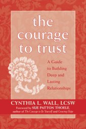 book The Courage to Trust: A Guide to Building Deep and Lasting Relationships