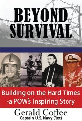 book Beyond Survival: Building on the Hard Times--A POW's Inspiring Story