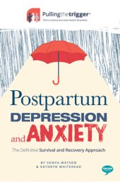 book Postpartum Depression and Anxiety: The Definitive Survival and Recovery Approach