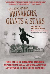 book Ruling Over Monarchs, Giants, and Stars: True Tales of Breaking Barriers, Umpiring Baseball Legends, and Wild Adventures in the Negro Leagues