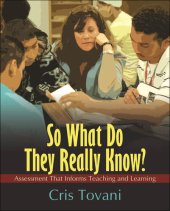 book So What Do They Really Know?: Assessment That Informs Teaching and Learning