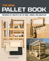 book The New Pallet Book: Ingenious DIY Projects for the Home, Garden, and Homestead