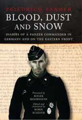 book Blood, Dust and Snow: Diaries of a Panzer Commander in Germany and on the Eastern Front