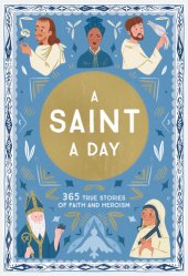 book A Saint a Day: A 365-Day Devotional for New Year's Featuring Christian Saints